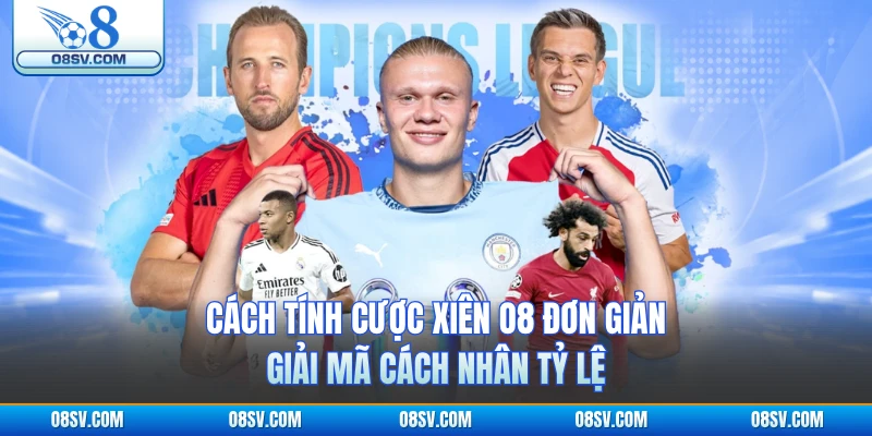 Cách Tính Cược Xiên O8 Đơn Giản - Giải Mã Cách Nhân Tỷ Lệ