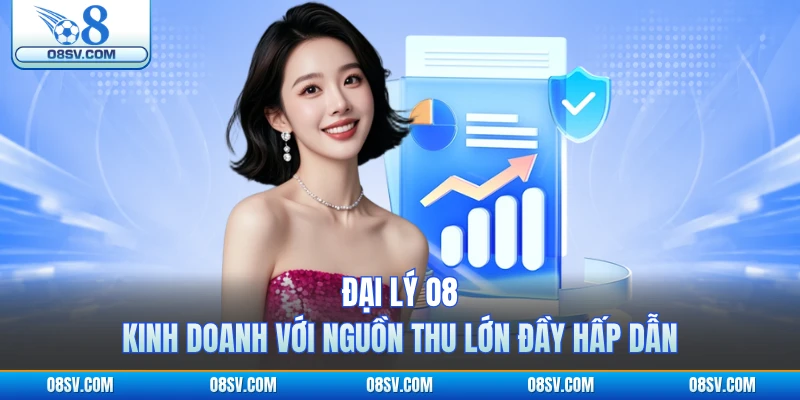 Đại Lý O8 - Kinh Doanh Với Nguồn Thu Lớn Đầy Hấp Dẫn
